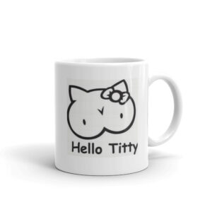 Hello Titty Coffee Mug play on Hello Kitty Great Fun Tea Cup