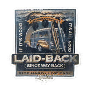 Laid Back Surfer Beach Sticker If Its Wood Its Good