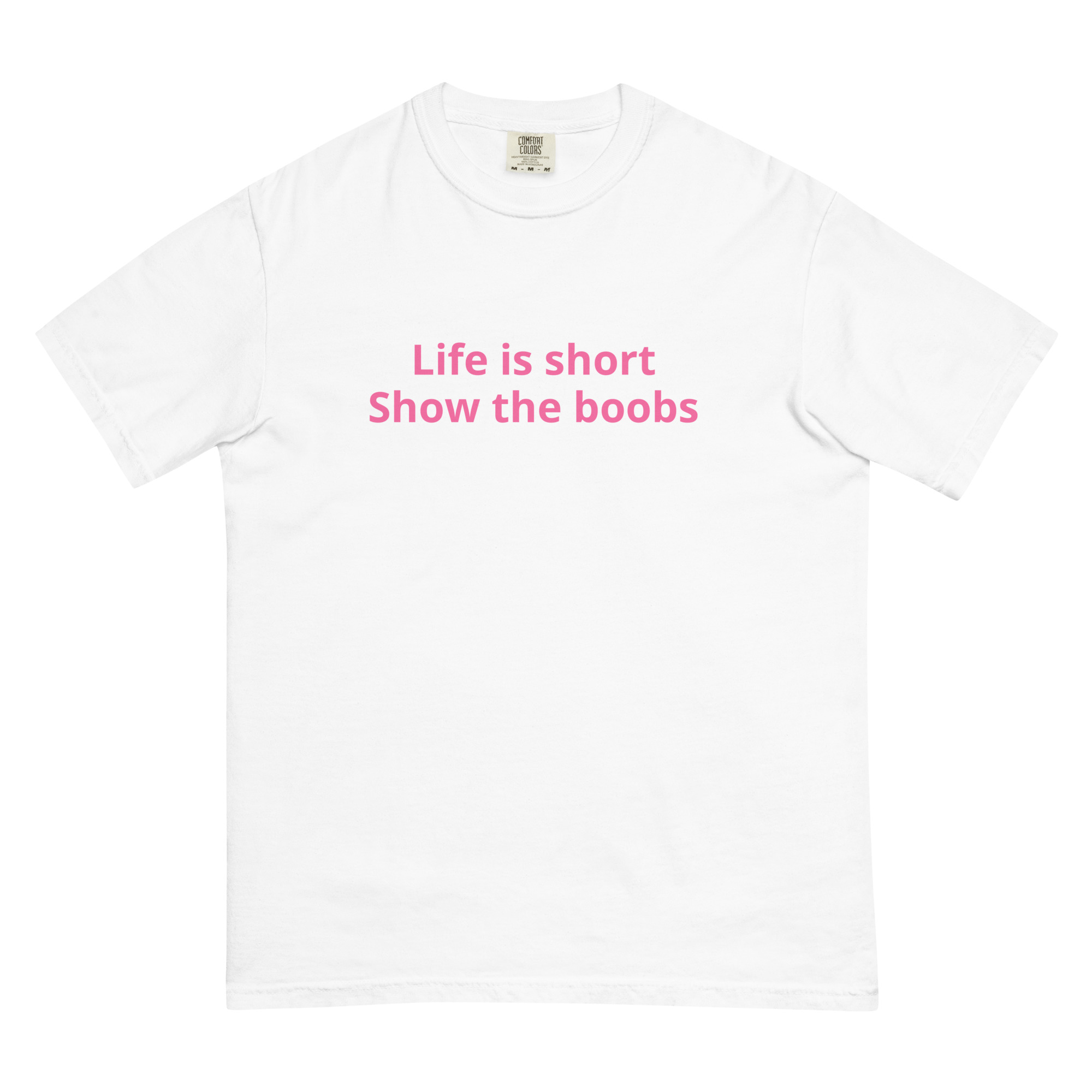 Life Is Short Show The Boobs Shirt - Image 7