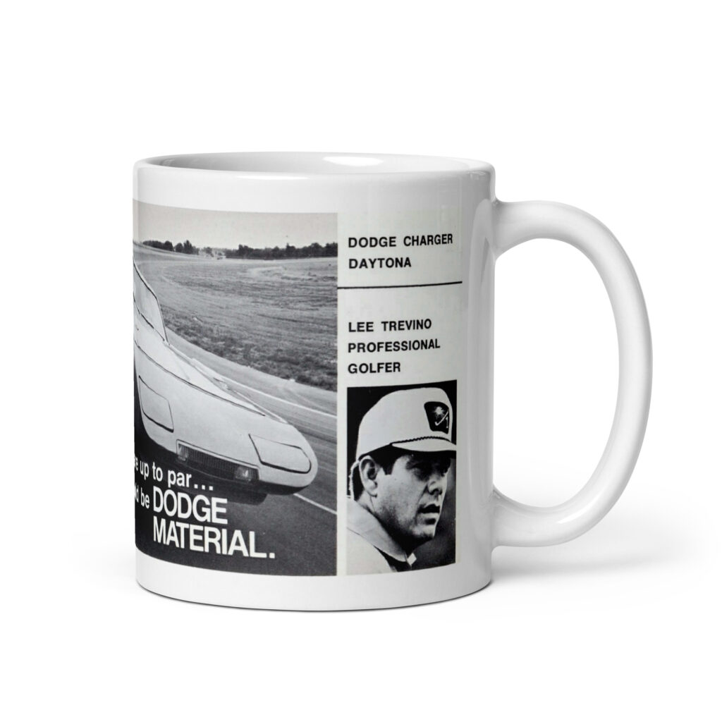 1969 Dodge Daytona Ads Coffee Mug Lee Trevino 440 426 Hemi 4 Speed