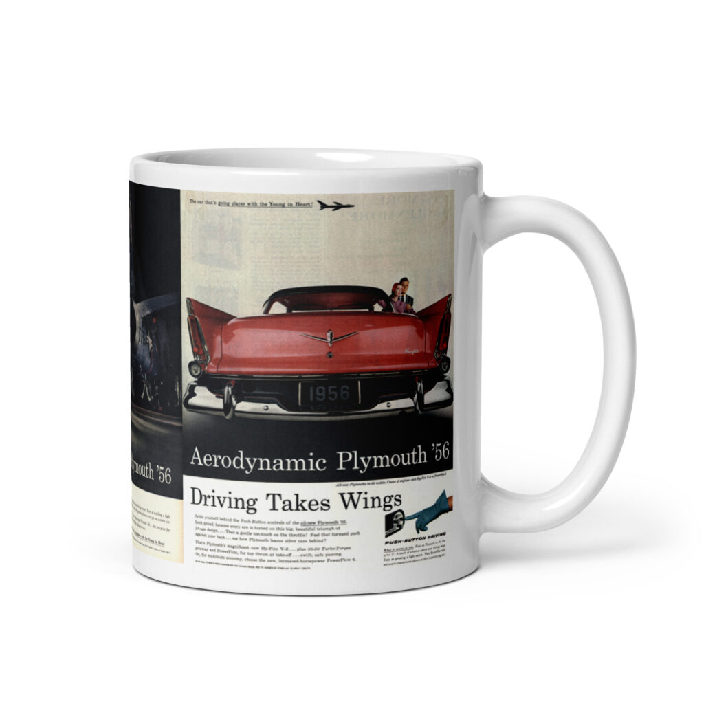 1956 Plymouth Magazine Ads Coffee Mug Aerodynamic! New! Fins!
